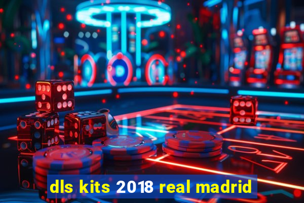 dls kits 2018 real madrid